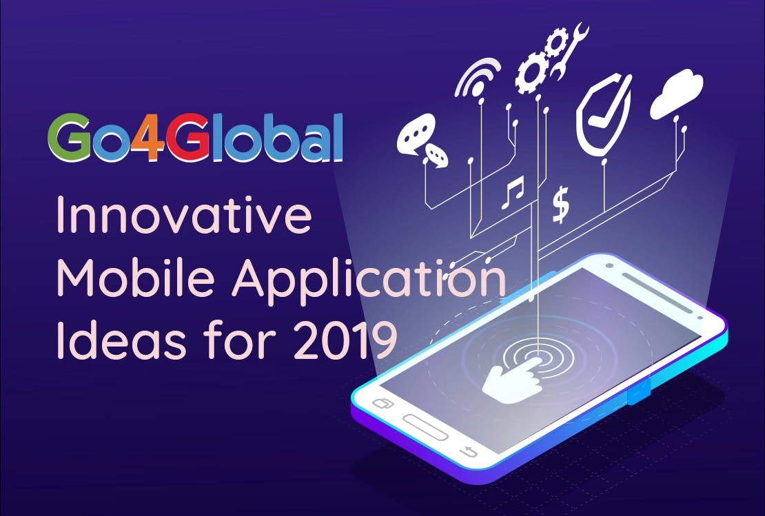 Innovative Mobile Application Ideas for 2019